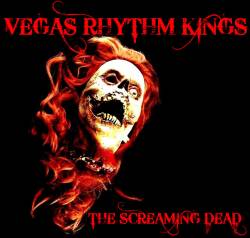 Vegas Rhythm Kings : The Screaming Dead